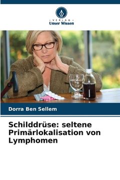 portada Schilddrüse: seltene Primärlokalisation von Lymphomen (en Alemán)