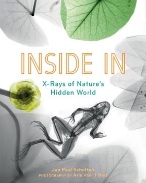 portada Inside in: X-Rays of Nature's Hidden World (en Inglés)