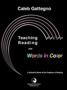 portada teaching reading with words in color: a scientific study of the problems of reading (in English)