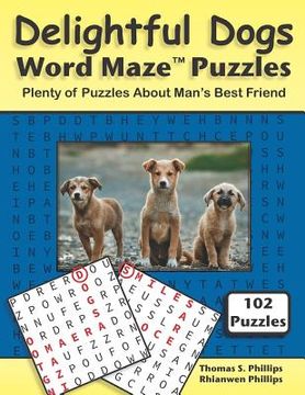 portada Delightful Dogs Word Maze Puzzles: Plenty of Puzzles about Man's Best Friend (en Inglés)