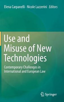 portada Use and Misuse of New Technologies: Contemporary Challenges in International and European Law (en Inglés)
