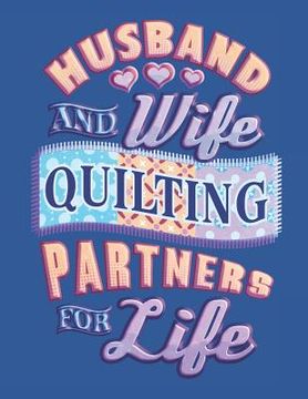 portada Husband and Wife Quilting Partners for Life: Assortment of Large and Small Hexagonal Paper for Planning Designs (en Inglés)