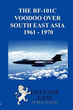 portada the rf-101 voodoo over south east asia 1961 - 1970 (in English)