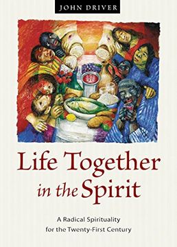 portada Life Together in the Spirit: A Radical Spirituality for the Twenty-First Century (en Inglés)