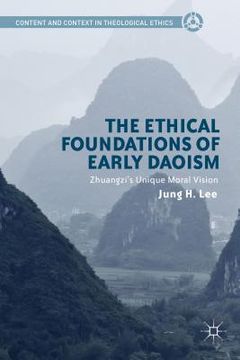 portada The Ethical Foundations of Early Daoism: Zhuangzi's Unique Moral Vision (en Inglés)