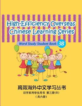 portada High-Efficiency Overseas Chinese Learning Series, Word Study Series, 3B: Student book 3B (en Inglés)