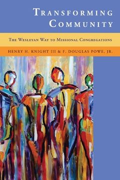 portada Transforming Community: The Wesleyan Way to Missional Congregations