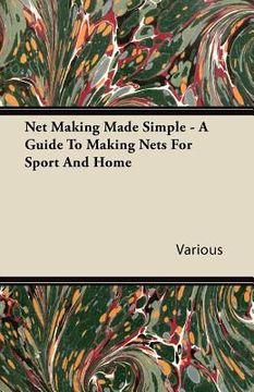 portada net making made simple - a guide to making nets for sport and home (in English)