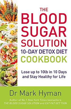 portada The Blood Sugar Solution 10-Day Detox Diet Cookbook: Lose up to 10lb in 10 days and stay healthy for life