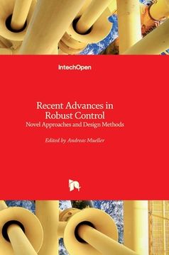 portada Recent Advances in Robust Control: Novel Approaches and Design Methods (en Inglés)