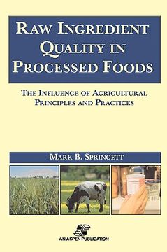 portada raw ingredients in the processed foods: the influence of agricultural principles and practices (en Inglés)