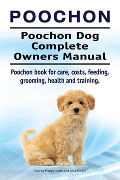 portada Poochon. Poochon dog Complete Owners Manual. Poochon Book for Care, Costs, Feeding, Grooming, Health and Training. (en Inglés)