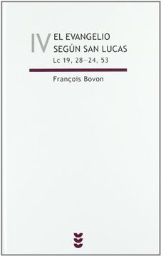 portada El Evangelio Según san Lucas iv (lc 19,28 - 24,53 ) (in Spanish)