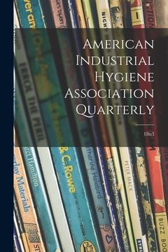 portada American Industrial Hygiene Association Quarterly; 18n3