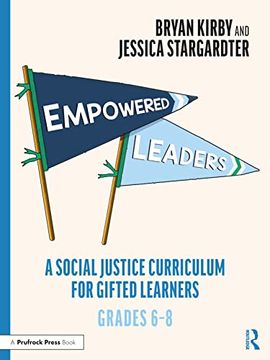 portada Empowered Leaders: A Social Justice Curriculum for Gifted Learners, Grades 6-8 (en Inglés)