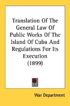 portada translation of the general law of public works of the island of cuba and regulations for its execution (1899)