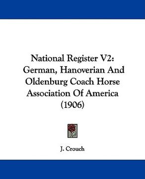portada national register v2: german, hanoverian and oldenburg coach horse association of america (1906) (en Inglés)