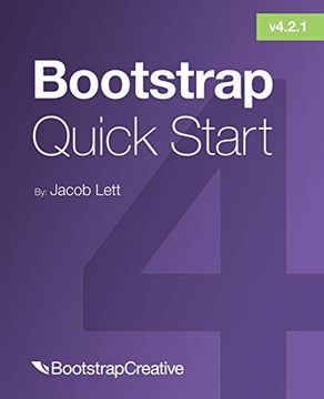 portada Bootstrap 4 Quick Start: A Beginner’S Guide to Building Responsive Layouts With Bootstrap 4 (en Inglés)