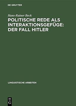 portada Politische Rede ALS Interaktionsgefï¿½ge: Der Fall Hitler (Linguistische Arbeiten)