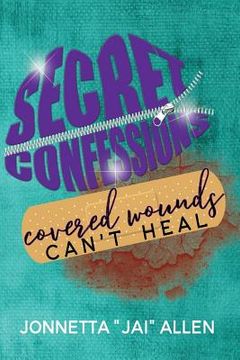 portada Secret Confessions: Covered Wounds Can't Heal (en Inglés)