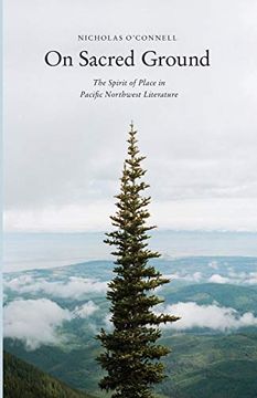 portada On Sacred Ground: The Spirit of Place in Pacific Northwest Literature (en Inglés)