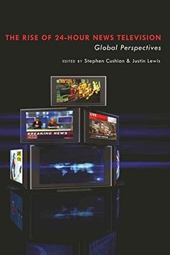 portada The Rise of 24-Hour News Television: Global Perspectives (en Inglés)