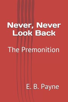 portada Never, Never Look Back: The Premonition (in English)