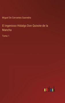 portada El ingenioso Hidalgo Don Quixote de la Mancha: Tomo 1