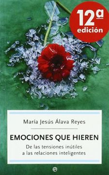 portada Emociones que Hieren: De las Tensiones Inútiles a las Relaciones Inteligentes (in Spanish)