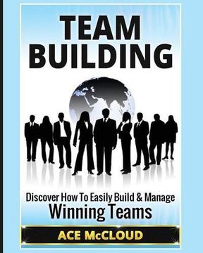 portada Team Building: Discover How To Easily Build & Manage Winning Teams