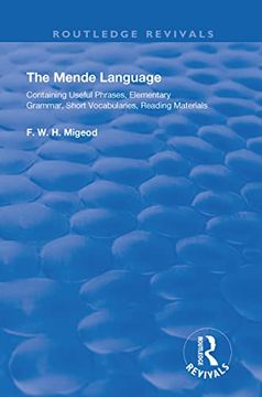 portada The Mende Language: Containing Useful Phrases, Elementary Grammar, Short Vocabularies, Reading Materials