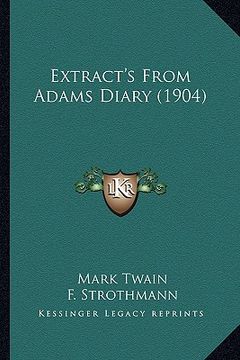 portada extract's from adams diary (1904) (en Inglés)