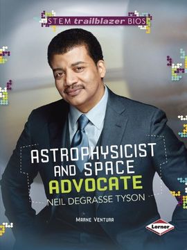 portada Astrophysicist And Space Advocate Neil Degrasse Tyson (stem Trailblazer Bios)