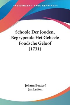 portada Schoole Der Jooden, Begrypende Het Geheele Foodsche Geloof (1731)