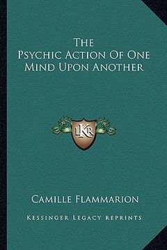 portada the psychic action of one mind upon another (en Inglés)