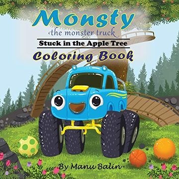 portada Monsty the Monster Truck Stuck in the Apple Tree Coloring Book (en Inglés)