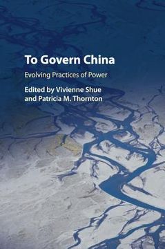 portada To Govern China: Evolving Practices of Power (en Inglés)
