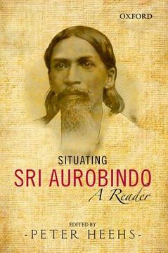 portada Situating sri Aurobindo: A Reader (en Inglés)