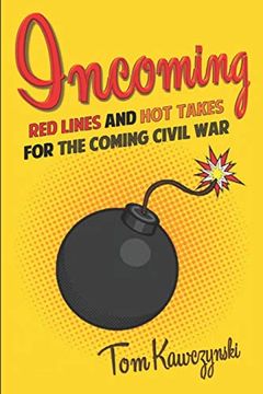 portada Incoming: Red Lines and hot Takes for the Coming Civil war (en Inglés)