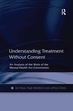 portada Understanding Treatment Without Consent: An Analysis of the Work of the Mental Health act Commission