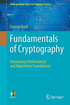 portada Fundamentals of Cryptography: Introducing Mathematical and Algorithmic Foundations (Undergraduate Topics in Computer Science) (en Inglés)