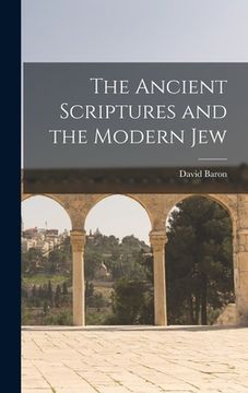 portada The Ancient Scriptures and the Modern Jew (en Inglés)