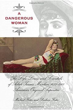 portada Dangerous Woman: The Life, Loves, and Scandals of Adah Isaacs Menken, 1835-1868, America's Original Superstar (en Inglés)