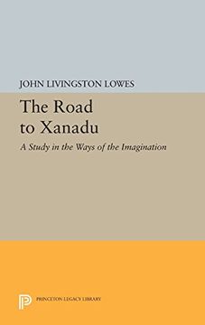 portada The Road to Xanadu: A Study in the Ways of the Imagination (Princeton Legacy Library) (in English)
