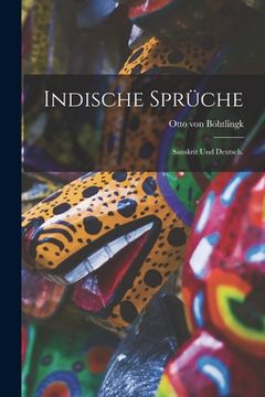 portada Indische Sprüche: Sanskrit und Deutsch. (en Alemán)