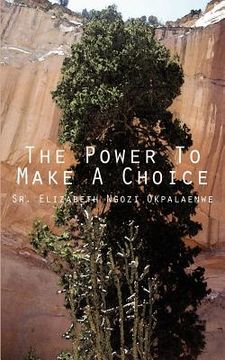 portada the power to make a choice (en Inglés)