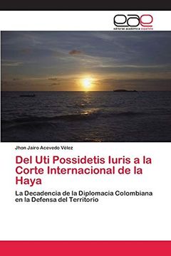 portada Del uti Possidetis Iuris a la Corte Internacional de la Haya