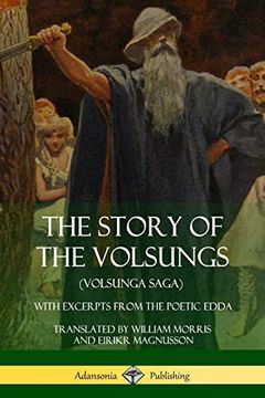 portada The Story of the Volsungs (Volsunga Saga): With Excerpts From the Poetic Edda (in English)