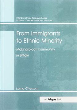 portada From Immigrants to Ethnic Minority: Making Black Community in Britain (Interdisciplinary Research Series in Ethnic, Gender and Class Relations) (en Inglés)