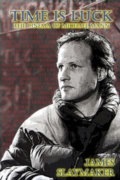 portada Time is Luck: The Cinema of Michael Mann (in English)